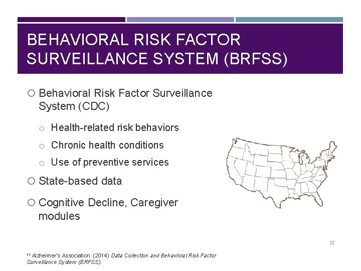 BEHAVIORAL RISK FACTOR SURVEILLANCE SYSTEM (BRFSS) Behavioral Risk Factor Surveillance System (CDC) o Health-related