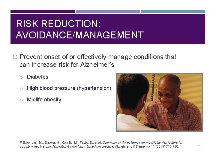 RISK REDUCTION: AVOIDANCE/MANAGEMENT Prevent onset of or effectively manage conditions that can increase risk