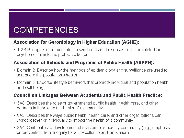 COMPETENCIES Association for Gerontology in Higher Education (AGHE): • 1. 2. 4 Recognize common
