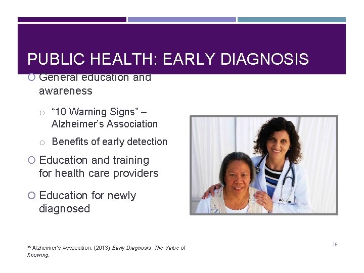PUBLIC HEALTH: EARLY DIAGNOSIS General education and awareness o “ 10 Warning Signs” –