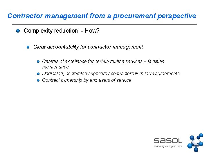 Contractor management from a procurement perspective Complexity reduction - How? Clear accountability for contractor