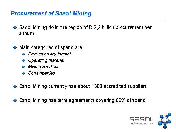 Procurement at Sasol Mining do in the region of R 2, 2 billion procurement