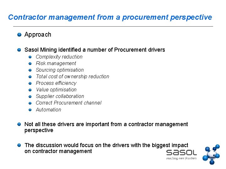 Contractor management from a procurement perspective Approach Sasol Mining identified a number of Procurement