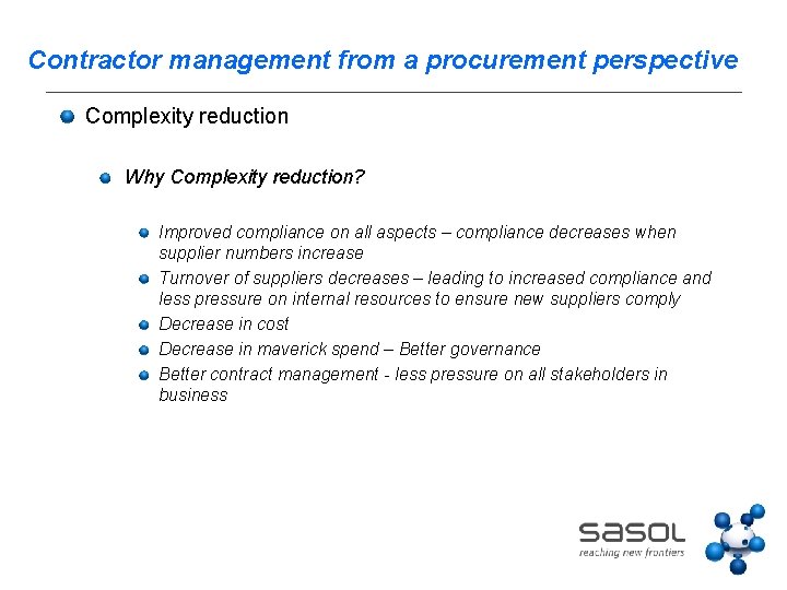 Contractor management from a procurement perspective Complexity reduction Why Complexity reduction? Improved compliance on