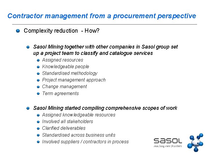 Contractor management from a procurement perspective Complexity reduction - How? Sasol Mining together with