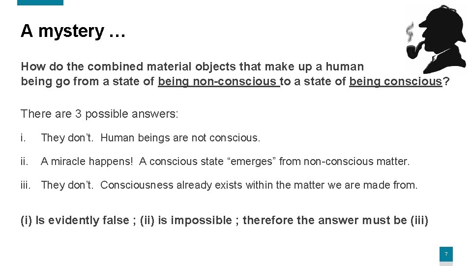 A mystery … How do the combined material objects that make up a human