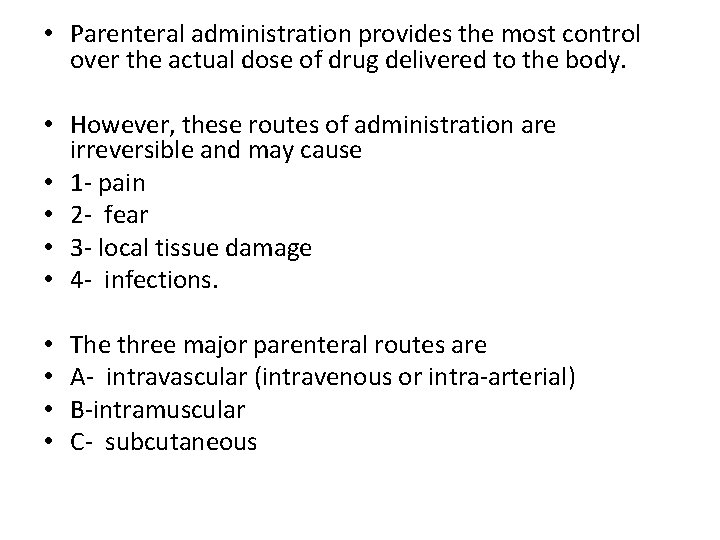  • Parenteral administration provides the most control over the actual dose of drug