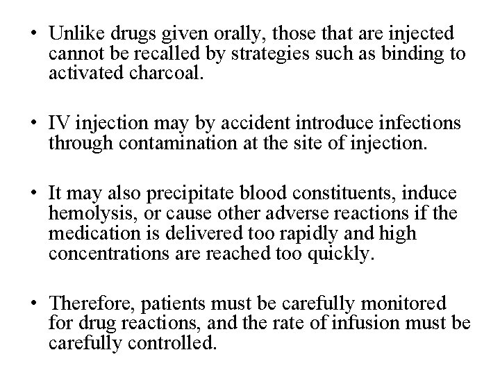  • Unlike drugs given orally, those that are injected cannot be recalled by