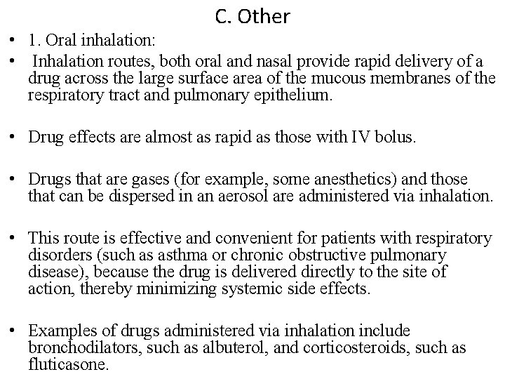 C. Other • 1. Oral inhalation: • Inhalation routes, both oral and nasal provide