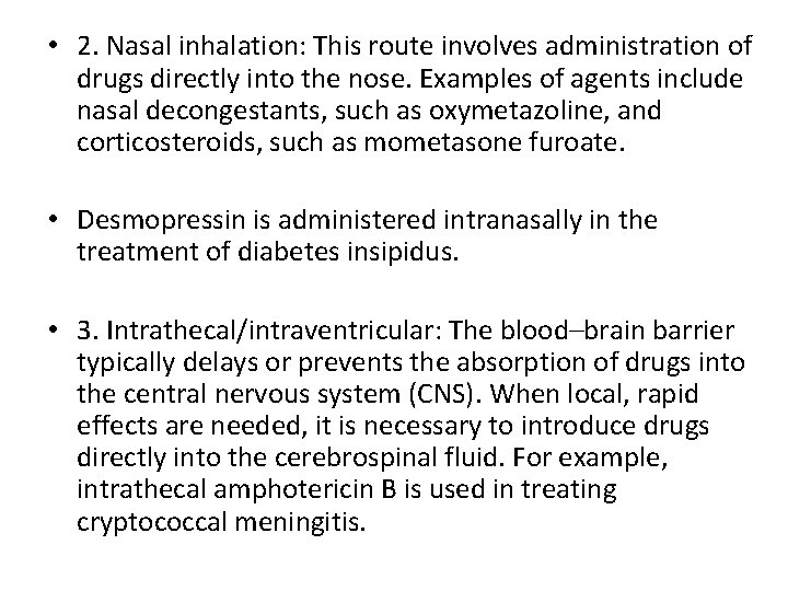  • 2. Nasal inhalation: This route involves administration of drugs directly into the