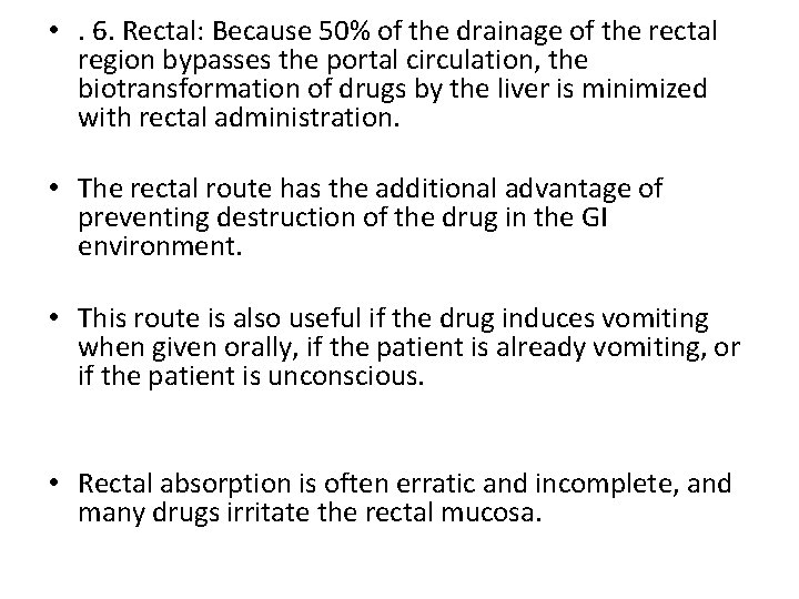  • . 6. Rectal: Because 50% of the drainage of the rectal region