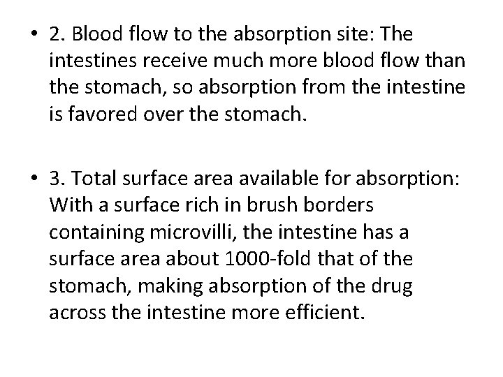  • 2. Blood flow to the absorption site: The intestines receive much more