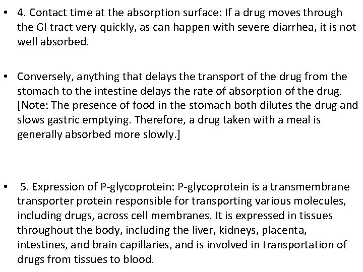  • 4. Contact time at the absorption surface: If a drug moves through