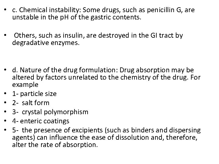  • c. Chemical instability: Some drugs, such as penicillin G, are unstable in