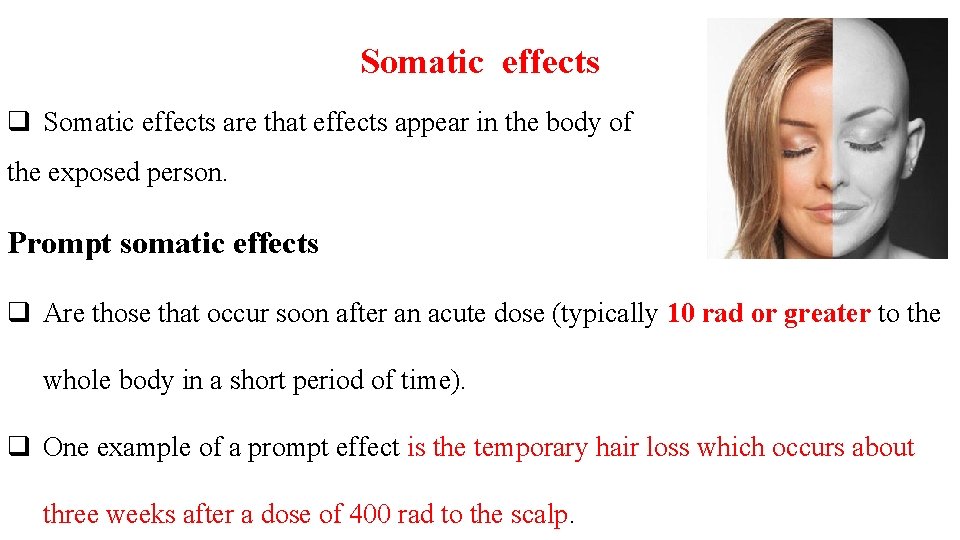 Somatic effects q Somatic effects are that effects appear in the body of the