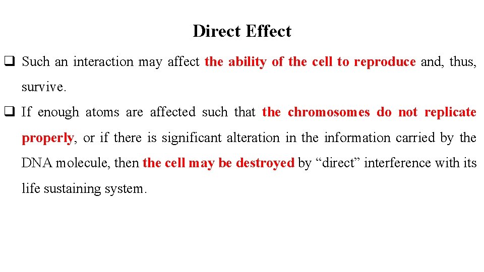 Direct Effect q Such an interaction may affect the ability of the cell to