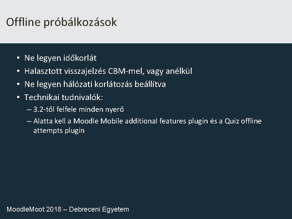 Offline próbálkozások • • Ne legyen időkorlát Halasztott visszajelzés CBM-mel, vagy anélkül Ne legyen