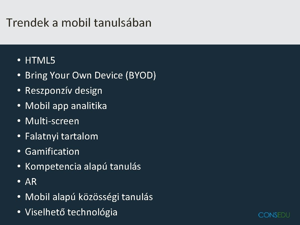 Trendek a mobil tanulsában • • • HTML 5 Bring Your Own Device (BYOD)