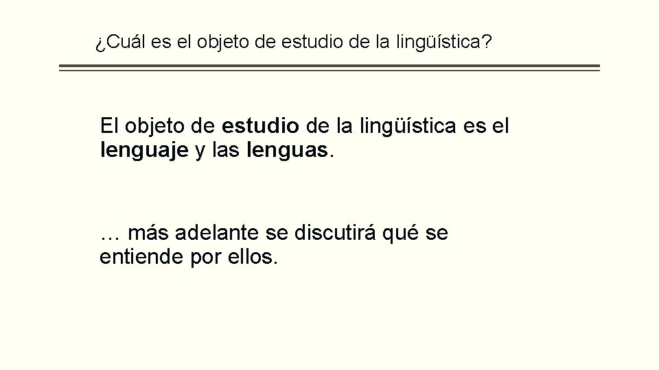 ¿Cuál es el objeto de estudio de la lingüística? - El objeto de estudio