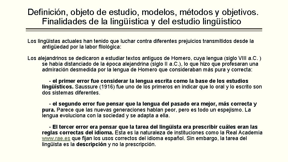 Definición, objeto de estudio, modelos, métodos y objetivos. Finalidades de la lingüística y del