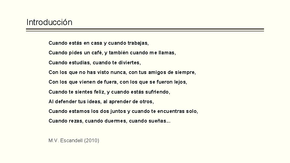 Introducción Cuando estás en casa y cuando trabajas, Cuando pides un café, y también