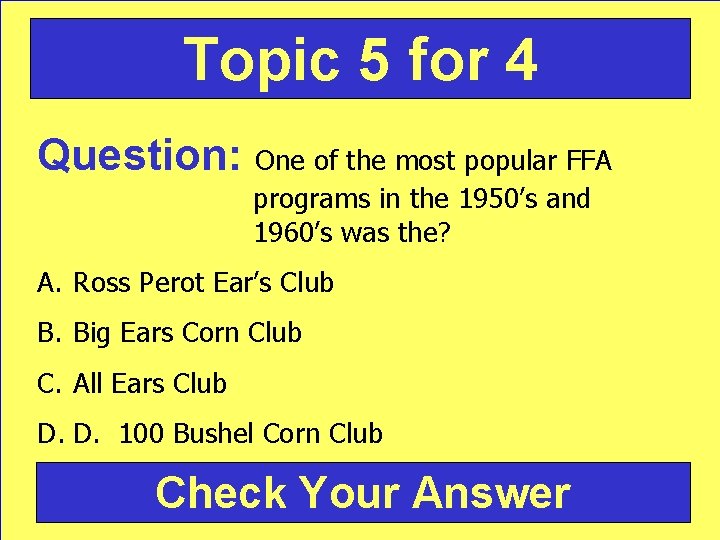 Topic 5 for 4 Question: One of the most popular FFA programs in the