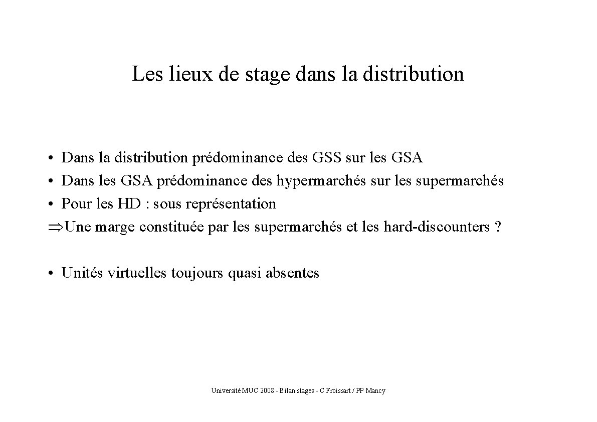 Les lieux de stage dans la distribution • Dans la distribution prédominance des GSS