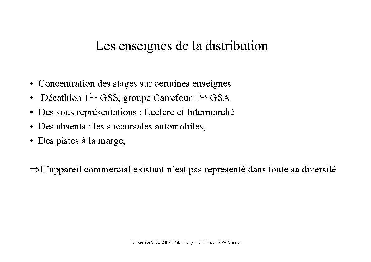 Les enseignes de la distribution • • • Concentration des stages sur certaines enseignes