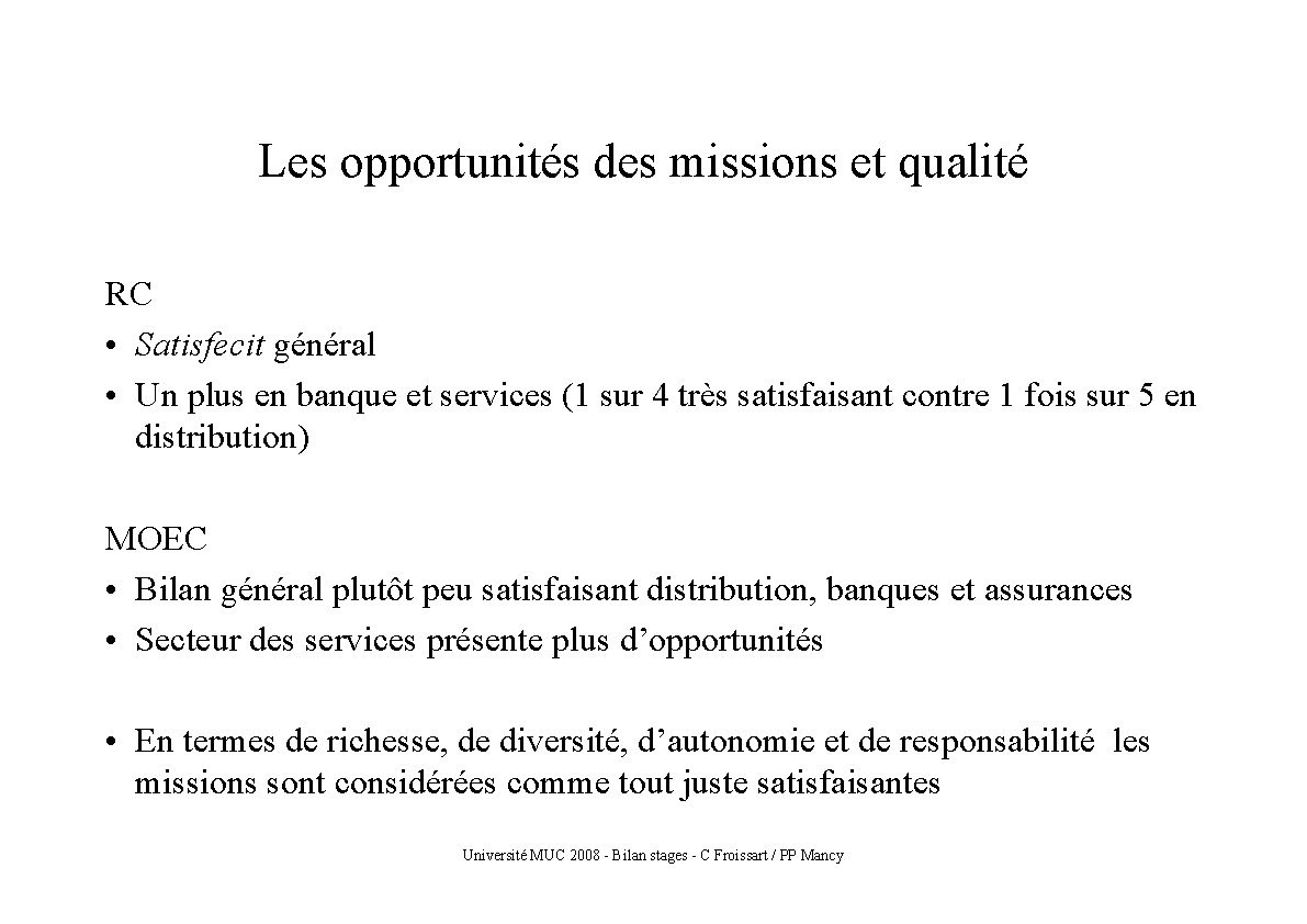 Les opportunités des missions et qualité RC • Satisfecit général • Un plus en