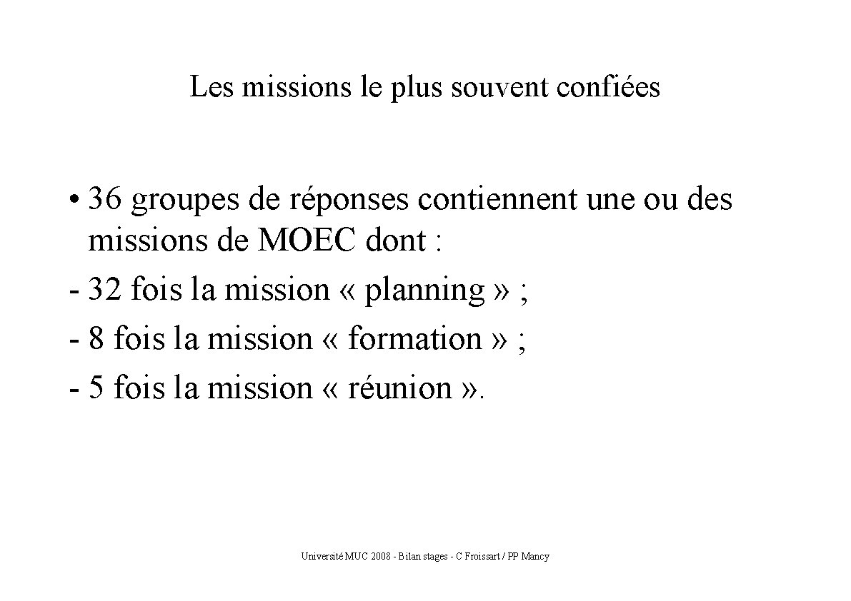 Les missions le plus souvent confiées • 36 groupes de réponses contiennent une ou