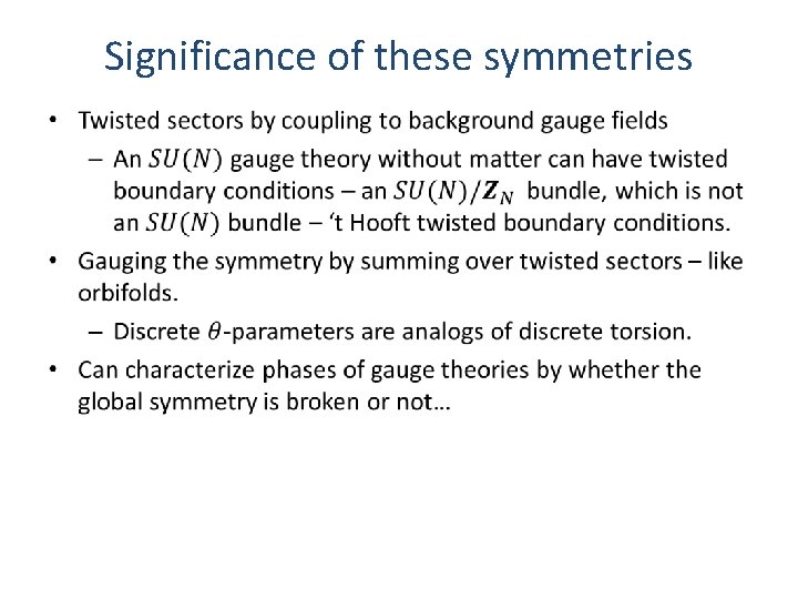Significance of these symmetries • 