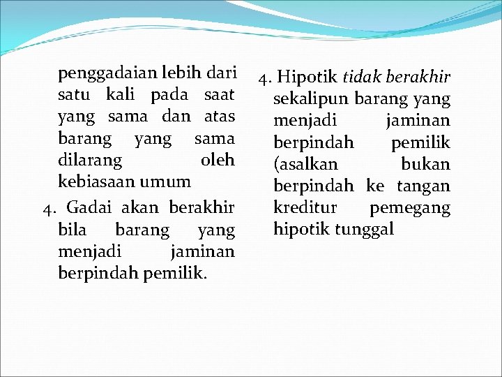 penggadaian lebih dari satu kali pada saat yang sama dan atas barang yang sama