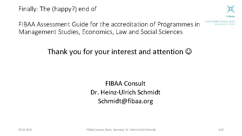 Finally: The (happy? ) end of FIBAA Assessment Guide for the accreditation of Programmes