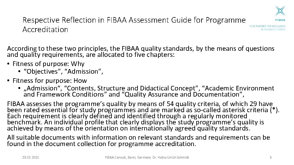 Respective Reflection in FIBAA Assessment Guide for Programme Accreditation According to these two principles,