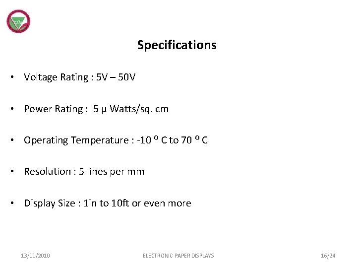 Specifications • Voltage Rating : 5 V – 50 V • Power Rating :