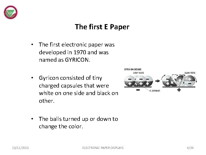 The first E Paper • The first electronic paper was developed in 1970 and