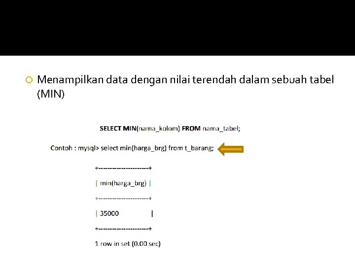  Menampilkan data dengan nilai terendah dalam sebuah tabel (MIN) 