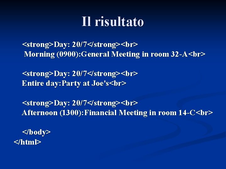Il risultato <strong>Day: 20/7</strong> Morning (0900): General Meeting in room 32 -A <strong>Day: 20/7</strong>
