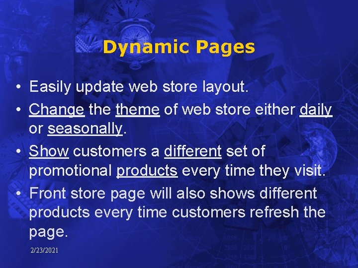 Dynamic Pages • Easily update web store layout. • Change theme of web store