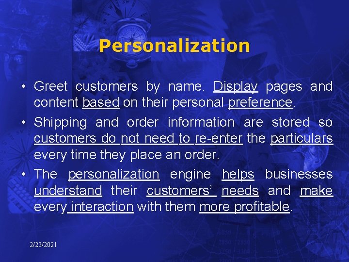 Personalization • Greet customers by name. Display pages and content based on their personal