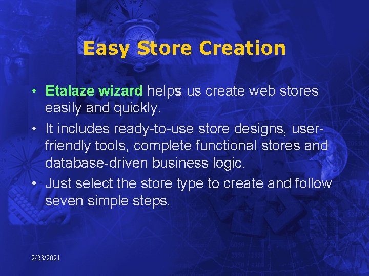 Easy Store Creation • Etalaze wizard helps us create web stores easily and quickly.