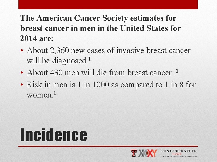 The American Cancer Society estimates for breast cancer in men in the United States