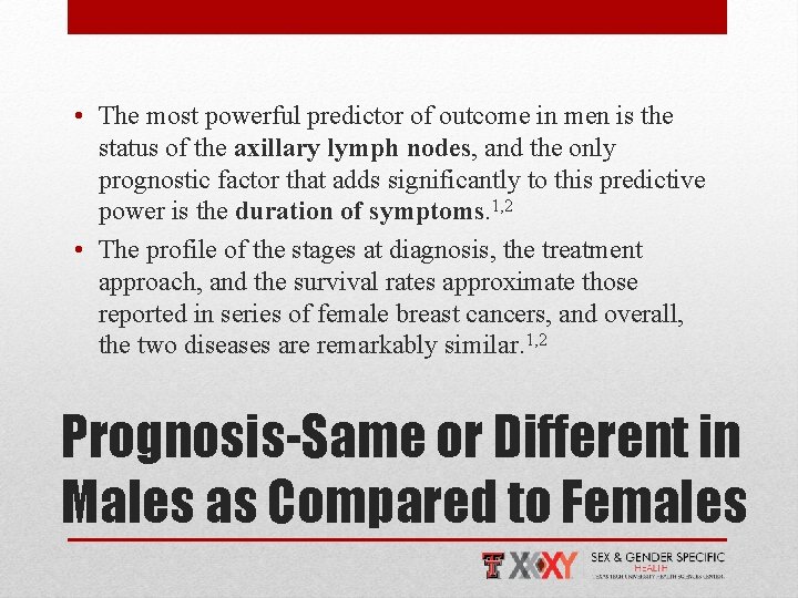  • The most powerful predictor of outcome in men is the status of