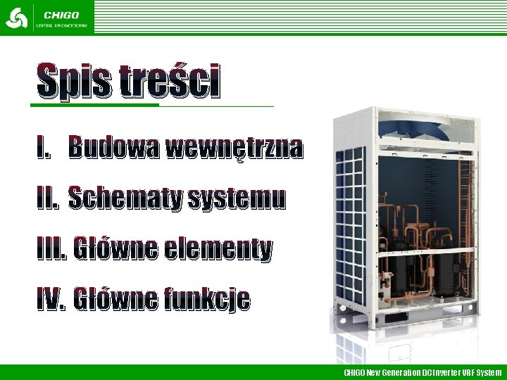 Spis treści I. Budowa wewnętrzna II. Schematy systemu III. Główne elementy IV. Główne funkcje