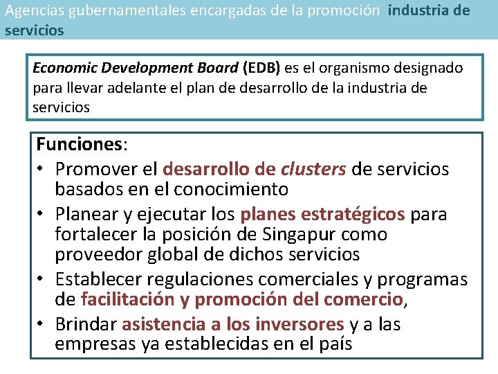 Agencias gubernamentales encargadas de la promoción industria de servicios Economic Development Board (EDB) es