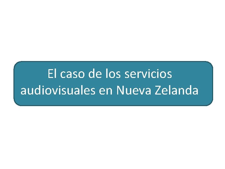 El caso de los servicios audiovisuales en Nueva Zelanda 