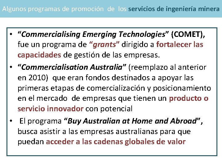 Algunos programas de promoción de los servicios de ingeniería minera • “Commercialising Emerging Technologies”