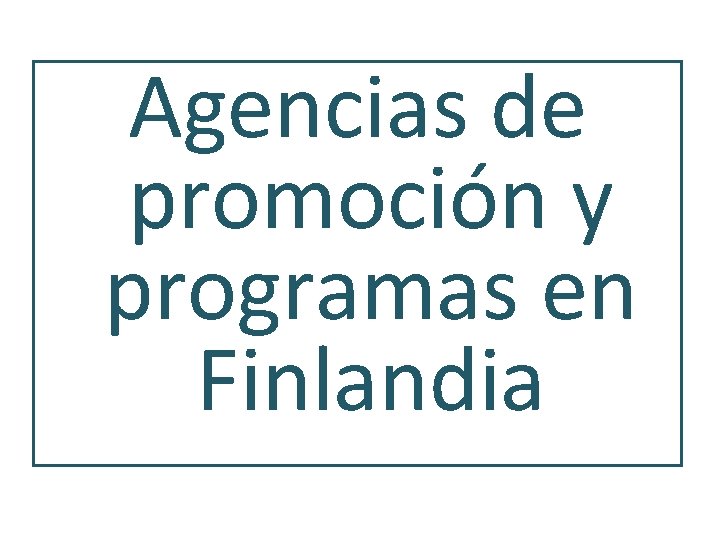 Agencias de promoción y programas en Finlandia 