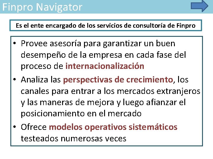 Finpro Navigator Es el ente encargado de los servicios de consultoría de Finpro •