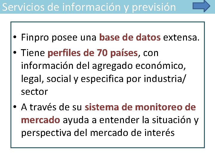 Servicios de información y previsión • Finpro posee una base de datos extensa. •